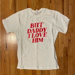 NWOT but daddy I love him white T-shirt